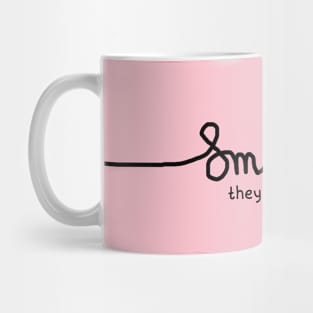 Smile they hate it Mug